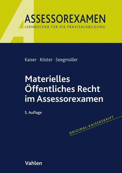 Torsten Kaiser: Kaiser, T: Materielles Öffentliches Recht im Assessorexamen, Buch