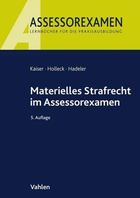 Horst Kaiser: Kaiser, H: Materielles Strafrecht im Assessorexamen, Buch