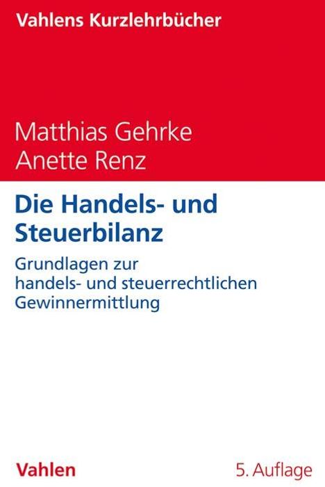 Matthias Gehrke: Die Handels- und Steuerbilanz, Buch