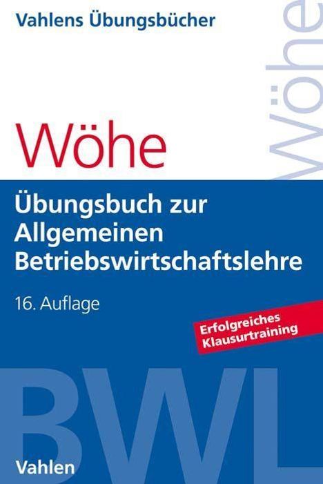 Günter Wöhe: Wöhe, G: Übungsbuch zur Einführung in die Allgemeine BWL, Buch