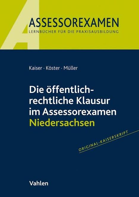 Torsten Kaiser: Die öffentlich-rechtliche Klausur im Assessorexamen Niedersachsen, Buch