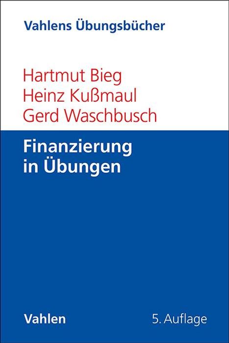 Hartmut Bieg: Finanzierung in Übungen, Buch