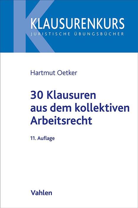 Hartmut Oetker: 30 Klausuren aus dem kollektiven Arbeitsrecht, Buch