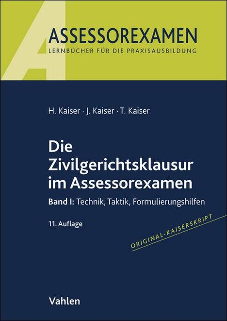 Horst Kaiser: Die Zivilgerichtsklausur im Assessorexamen, Buch
