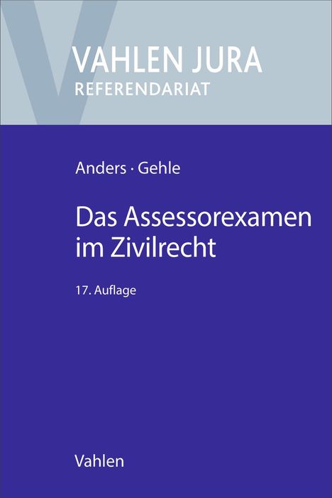 „Vahlen Jura Referendariat“, „Das Assessorexamen im Zivilrecht“, „Anders · Gehle“, „17. Auflage“. Schlichtes, zweifarbiges Design.