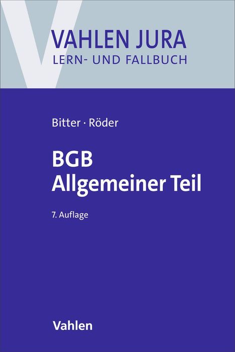 Text: "VAHLEN JURA LERN- UND FALLBUCH", "Bitter · Röder", "BGB Allgemeiner Teil", "7. Auflage", "Vahlen". Design: Blau-weiß, schlicht.
