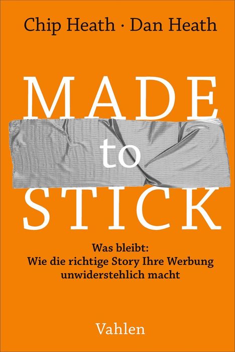 "MADE to STICK" steht groß über einem orangenen Hintergrund mit grauem Klebeband. Namen oben, Titel und Verlag unten.