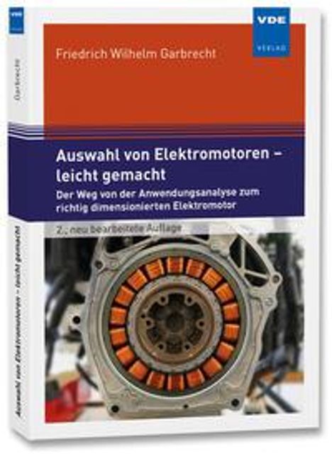 Friedrich Wilhelm Garbrecht: Auswahl von Elektromotoren - leicht gemacht, Buch