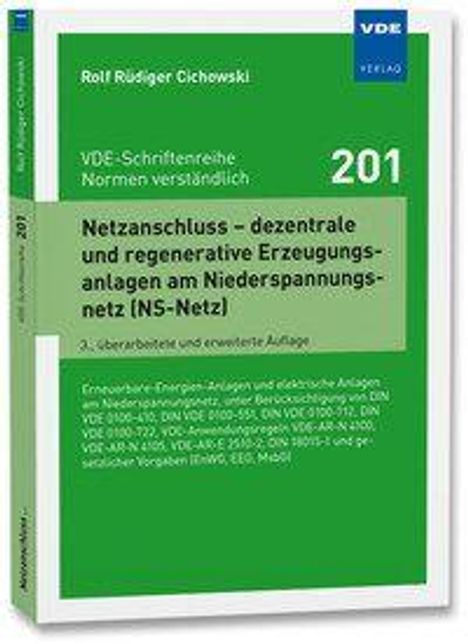 Auf der Vorderseite steht: "Rolf Rüdiger Cichowski, VDE-Schriftenreihe Normen verständlich 201, Netzanschluss – dezentrale und regenerative Erzeugungsanlagen am Niederspannungsnetz (NS-Netz), 3. überarbeitete und erweiterte Auflage." Das Cover ist grün mit weißem Text.