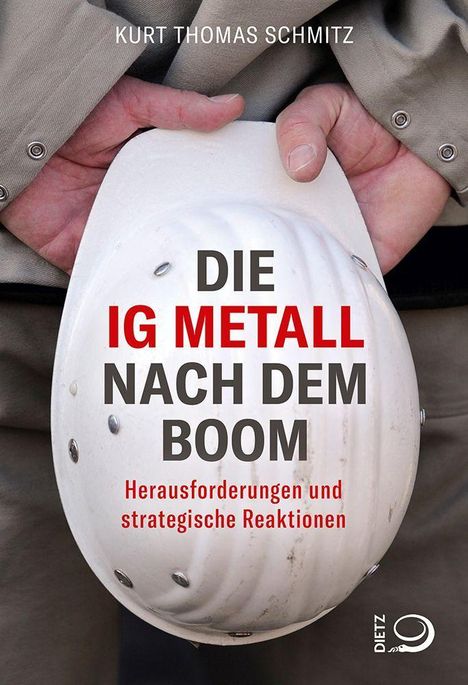 Kurt Thomas Schmitz: Schmitz, K: IG Metall nach dem Boom, Buch