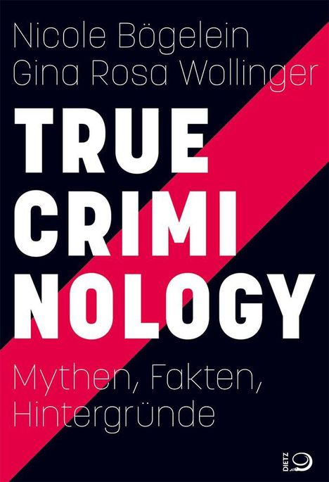 Nicole Bögelein: True Criminology, Buch