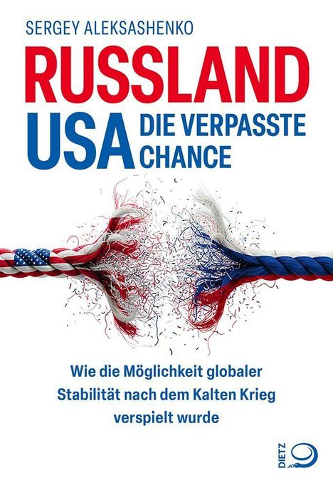 Text: SERGEY ALEKSASHENKO, RUSSLAND USA DIE VERPASSTE CHANCE, Wie globale Stabilität verspielt wurde. Illustration: Zwei geflochtene Seile in Landesfarben, die sich auflösen.