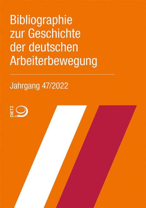 Bibliographie zur Geschichte der deutschen Arbeiterbewegung, Jahrgang 47 (2022), Buch