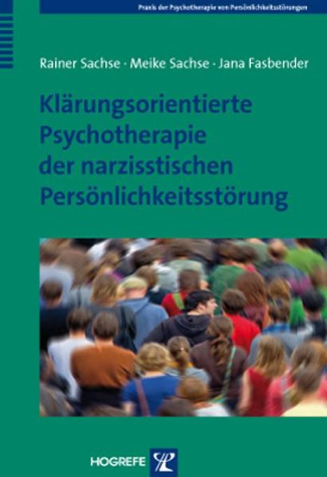 Rainer Sachse: Klärungsorientierte Psychotherapie der narzisstischen Persönlichkeitsstörung, Buch