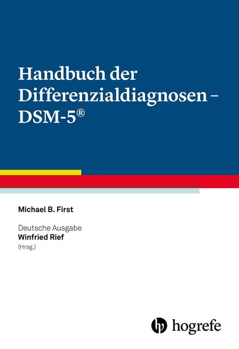 Michael B. First: Handbuch der Differenzialdiagnosen - DSM-5®, Buch