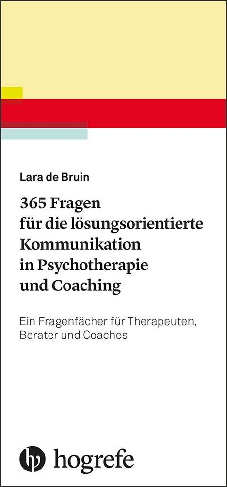 Lara de Bruin: 365 Fragen für die lösungsorientierte Kommunikation in Psychotherapie und Coaching, Buch