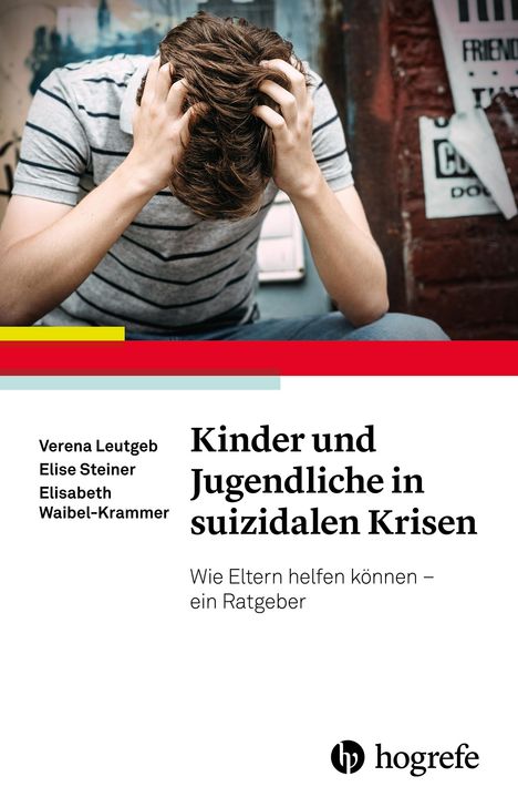 Verena Leutgeb: Kinder und Jugendliche in suizidalen Krisen, Buch