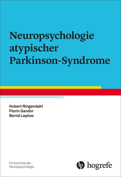 Titel: „Neuropsychologie atypischer Parkinson-Syndrome“. Autoren: Hubert Ringendahl, Florin Gandor, Bernd Leplow. Unten: Logo von Hogrefe.