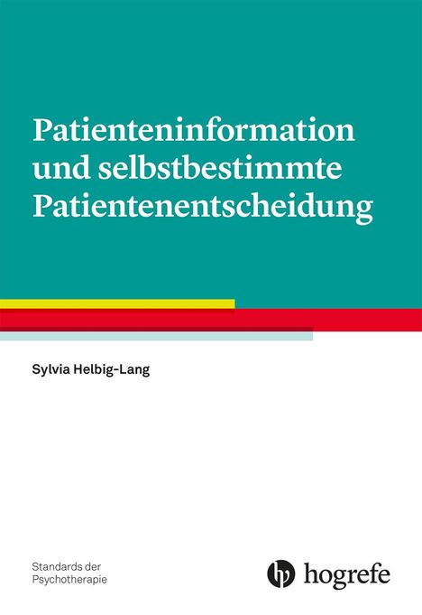 Sylvia Helbig-Lang: Patienteninformation und selbstbestimmte Patientenentscheidung, Buch