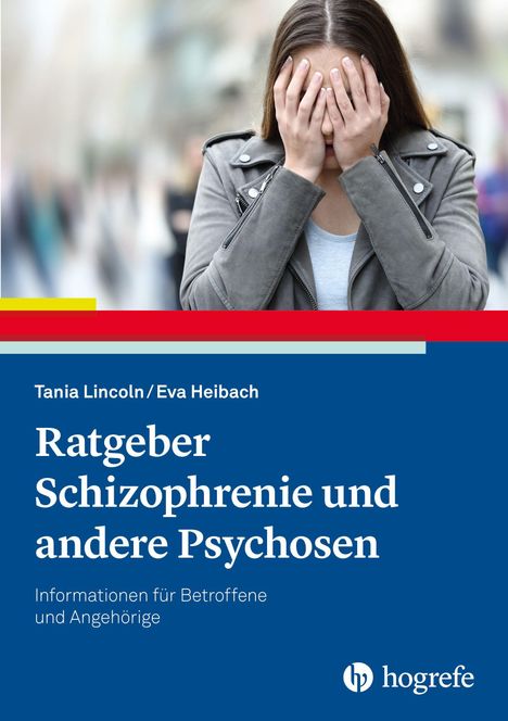 Tania Lincoln/Eva Heibach, Ratgeber Schizophrenie, Informationen für Betroffene. Frau verdeckt Gesicht, hogrefe Logo.