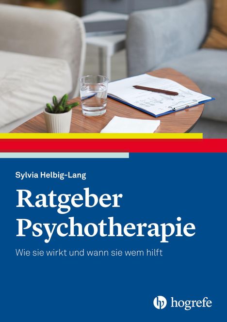 Sylvia Helbig-Lang: Ratgeber Psychotherapie. Wie sie wirkt und wann sie wem hilft. Moderne Einrichtung mit Tisch. Hogrefe Logo.