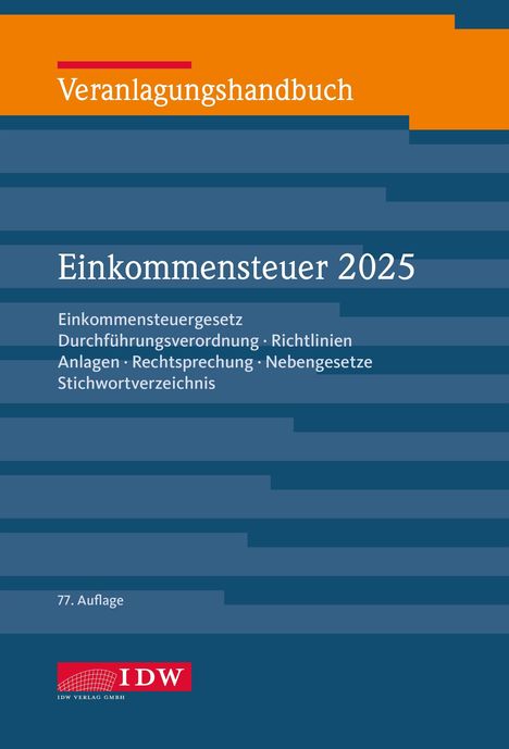 Veranlagungshandbuch, Einkommensteuer 2025, 77. Auflage. Unten IDW Verlag GmbH Logo. Dominante Blau- und Orangetöne.