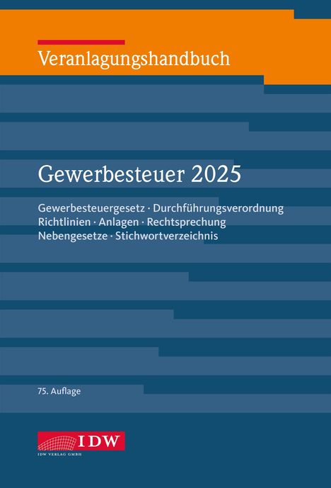 Titel: Veranlagungshandbuch Gewerbesteuer 2025. Themen: Gesetze, Verordnungen, Richtlinien, 75. Auflage. IDW Logo unten.