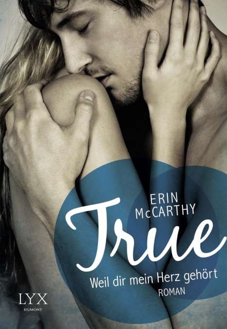 Erin McCarthy: True - Weil dir mein Herz gehört, Buch