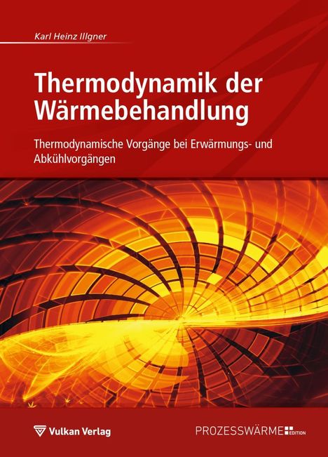 Karl Heinz Illgner: Illgner, K: Thermodynamik der Wärmebehandlung, Buch