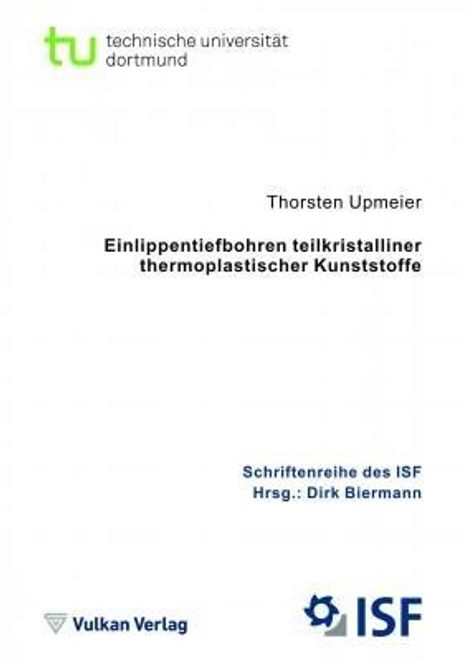 Thorsten Upmeier: Upmeier, T: Einlippenbohren teilkristalliner thermoplastisch, Buch