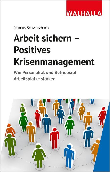 Marcus Schwarzbach: Schwarzbach, M: Arbeit sichern - Positives Krisenmanagement, Buch