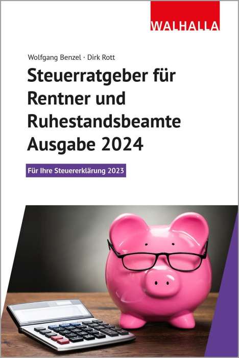 Wolfgang Benzel: Steuerratgeber für Rentner und Ruhestandsbeamte - Ausgabe 2024, Buch