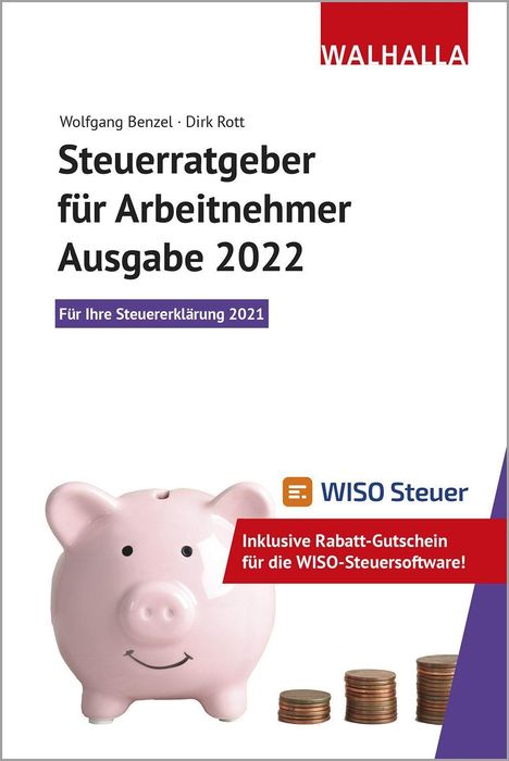 Wolfgang Benzel: Benzel, W: Steuerratgeber für Arbeitnehmer - Ausgabe 2022, Buch