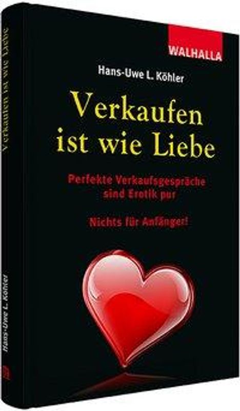 Hans-Uwe L. Köhler: Verkaufen ist wie Liebe, Buch