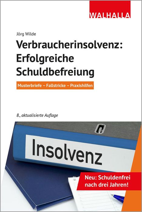 Jörg Wilde: Verbraucherinsolvenz: Erfolgreiche Schuldbefreiung, Buch