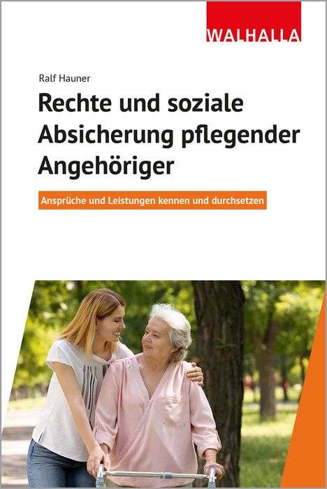 Ralf Hauner: Hauner, R: Rechte und soziale Absicherung pfleg. Angehöriger, Buch