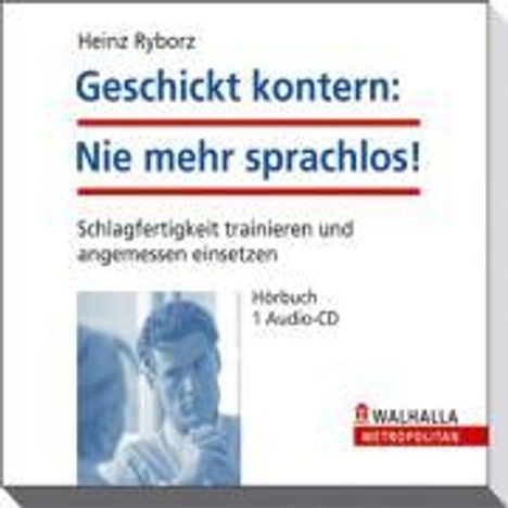 Heinz Ryborz: Geschickt kontern: Nie mehr sprachlos!, CD