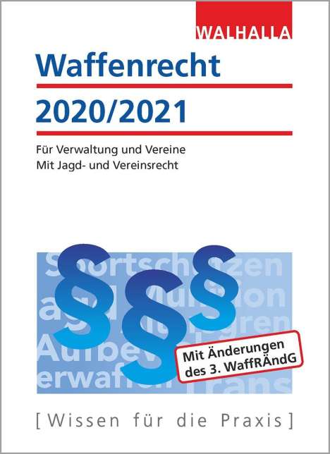 Walhalla Fachredaktion: Waffenrecht 2020/2021, Buch