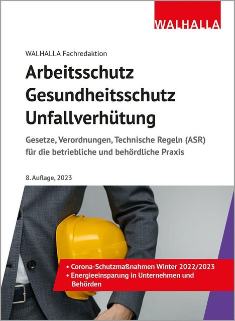 Walhalla Fachredaktion: Walhalla Fachredaktion: Arbeitsschutz, Gesundheitsschutz, Un, Buch