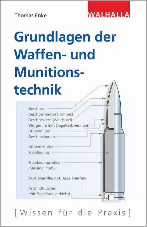Thomas Enke: Enke, T: Grundlagen der Waffen- und Munitionstechnik, Buch