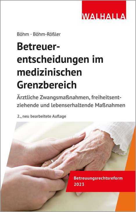Horst Böhm: Betreuerentscheidungen im medizinischen Grenzbereich, Buch