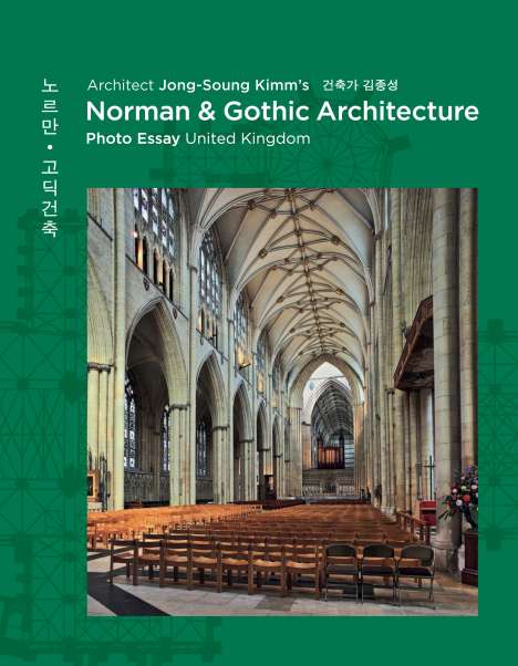Jong-Soung Kimm: Architect Jong-Soung Kimm's Norman &amp; Gothic Architecture, Buch