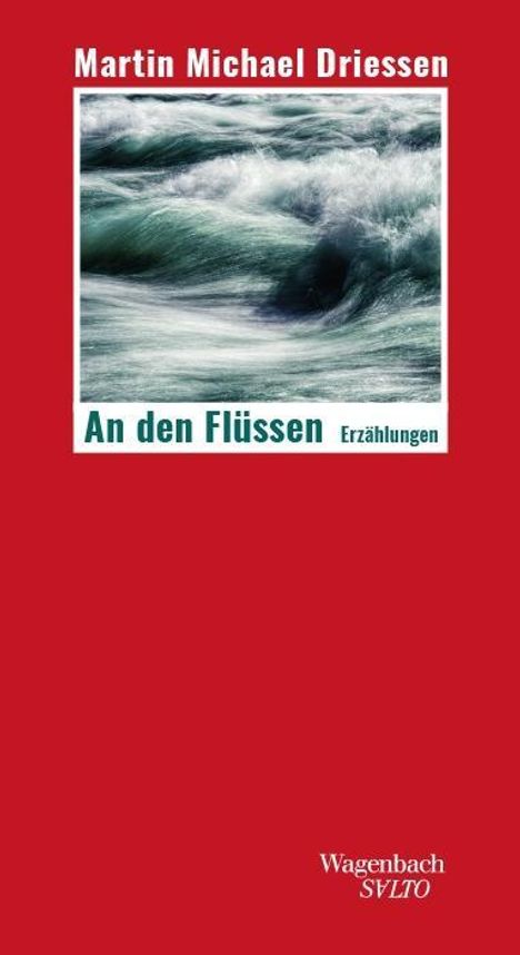 Martin Michael Driessen: An den Flüssen, Buch