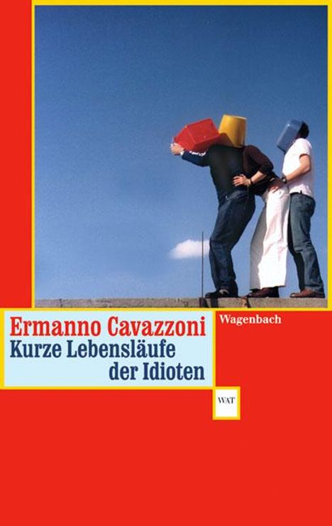 Ermanno Cavazzoni: Kurze Lebensläufe der Idioten, Buch