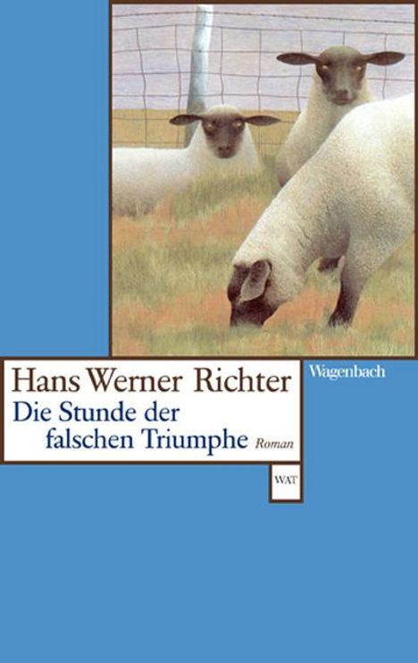 Hans Werner Richter: Die Stunde der falschen Triumphe, Buch