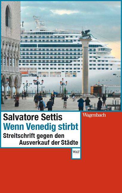 Salvatore Settis: Wenn Venedig stirbt, Buch