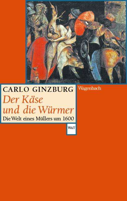 Carlo Ginzburg: Der Käse und die Würmer, Buch