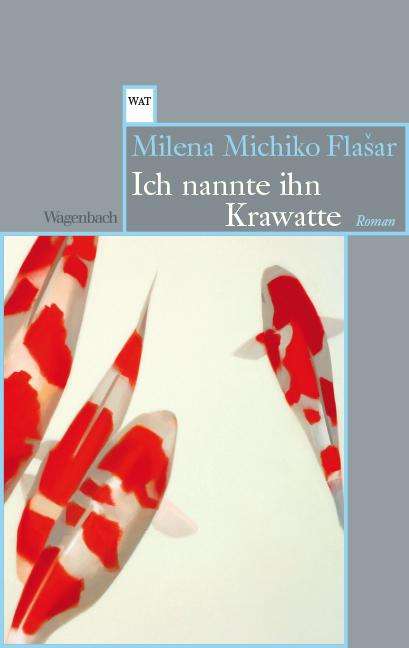 Milena Michiko FlaSar: Ich nannte ihn Krawatte, Buch