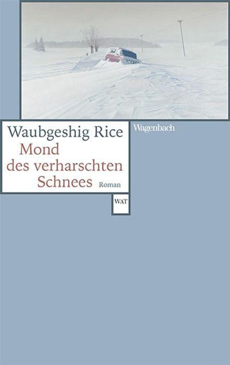 Waubgeshig Rice: Mond des verharschten Schnees, Buch