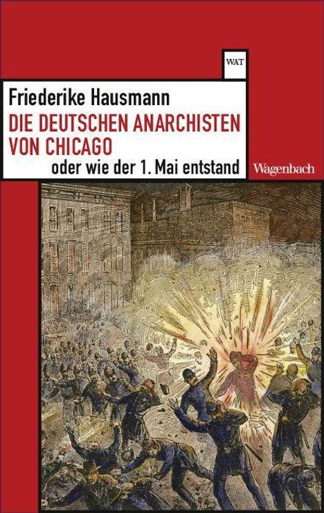 Friederike Hausmann: Die deutschen Anarchisten von Chicago oder wie der 1. Mai entstand, Buch